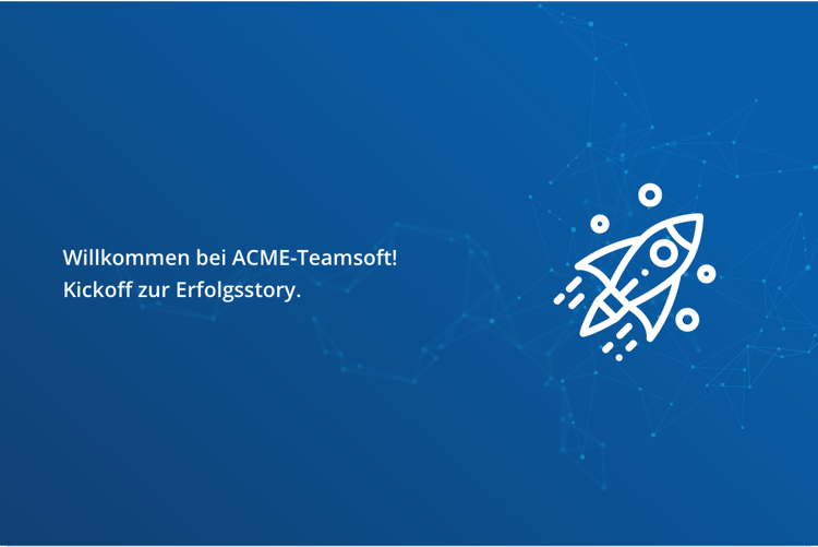 Kickoff bei ACME-Teamsoft