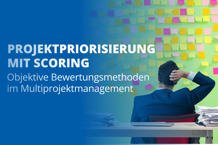 Strategische Projektplanung Die Kunst des Scorings und der Priorisierung