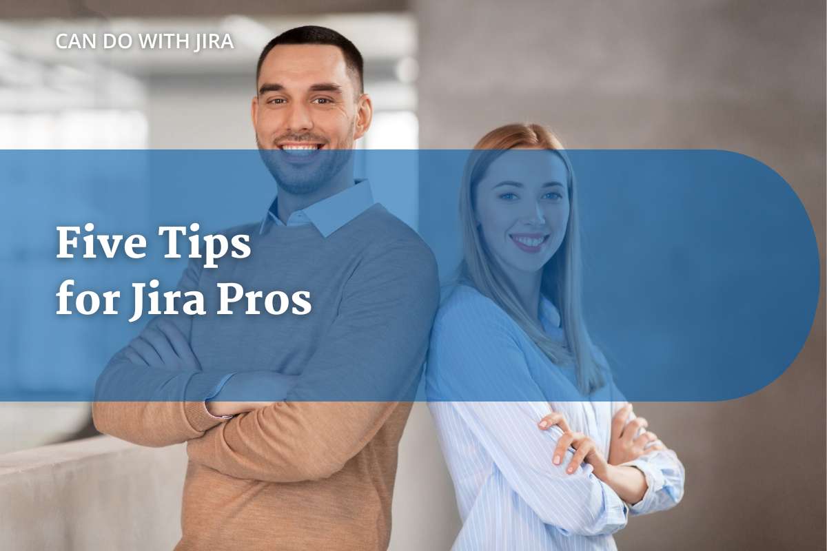 five tipps for Jira Pros