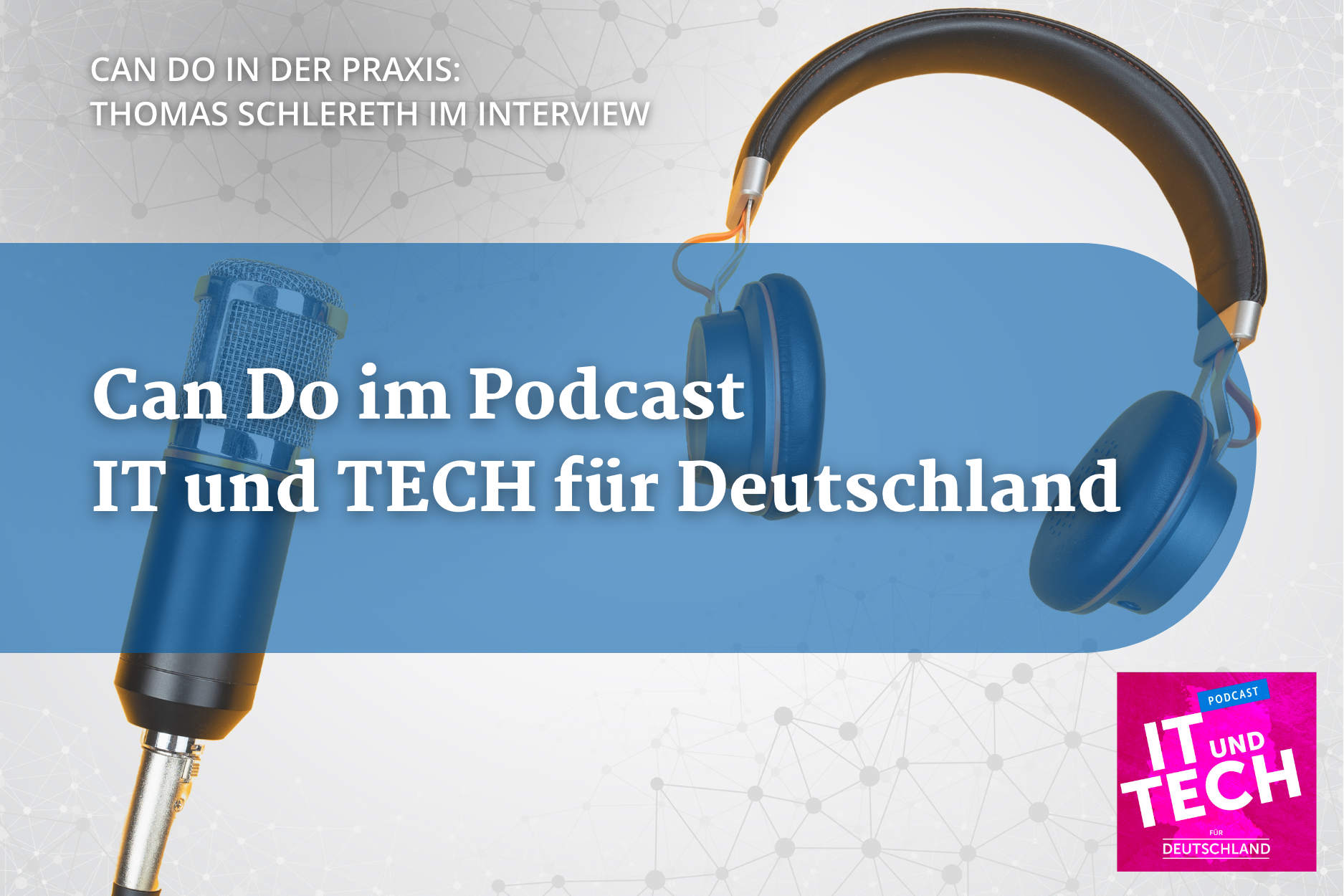 Can Do im Podcast IT und TECH