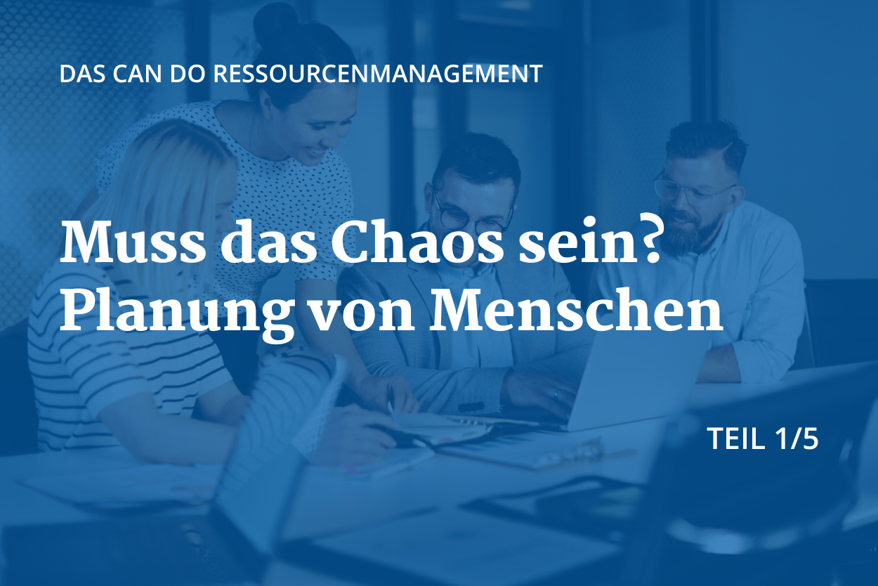 Beitrag Titelbild: Muss das Chaos sein? Planung von Menschen