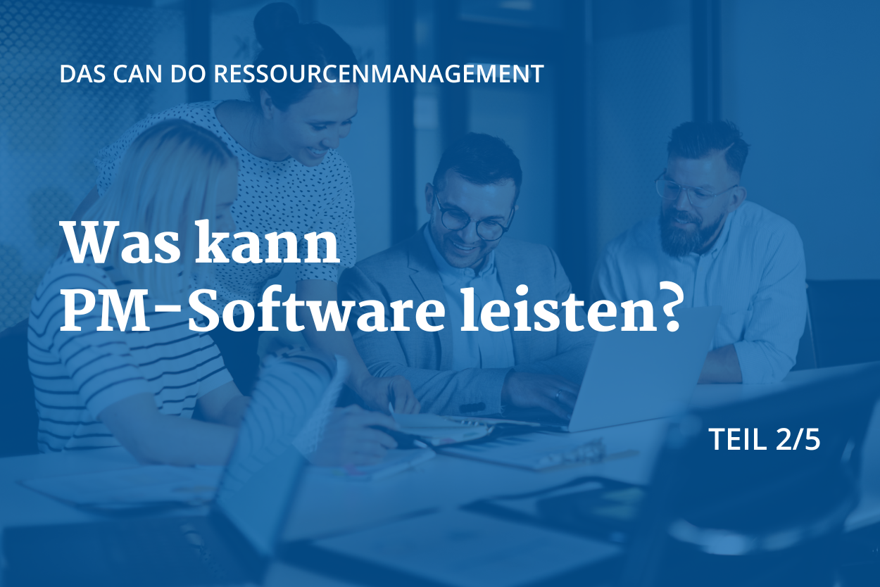 Blogbeitrag Titelbild: Was kann PM-Software leisten?